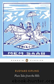Plain Tales from the Hills by Rudyard Kipling