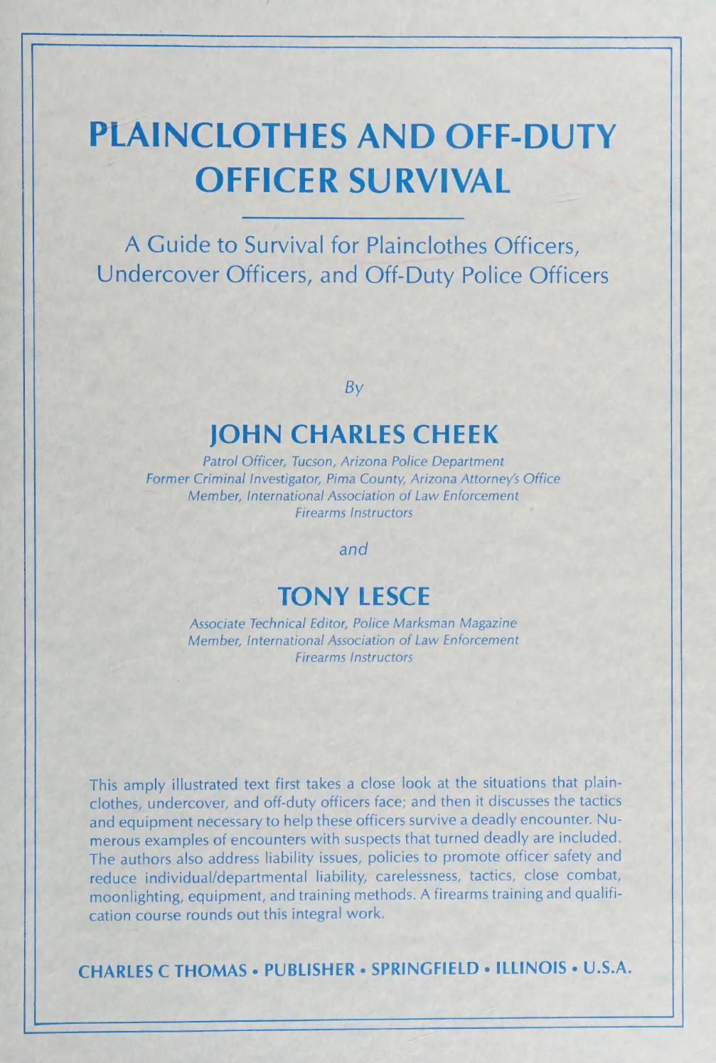 Plainclothes and Off-Duty Officer Survival: A Guide to Survival for Plainclothes Officers, Undercover Officers, and Off-Duty Police Officers by John Charles Cheek Tony Lesce