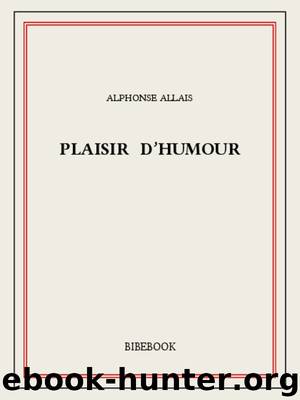 Plaisir d'humour by Alphonse Allais