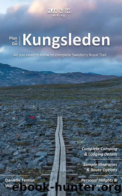 Plan & Go | Kungsleden: All you need to know to complete Sweden’s Royal Trail (Plan & Go Hiking) by Danielle Fenton & Wayne Fenton
