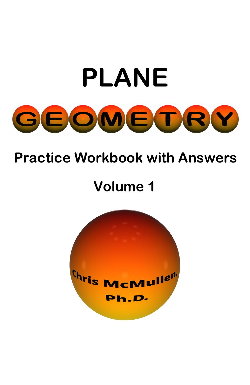 Plane Geometry Practice Workbook with Answers by Chris McMullen