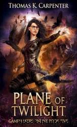 Plane of Twilight by Thomas K. Carpenter
