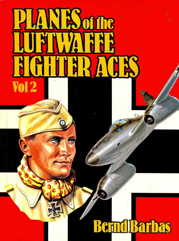 Planes of the Luftwaffe Fighter Aces Vol.2 by Unknow