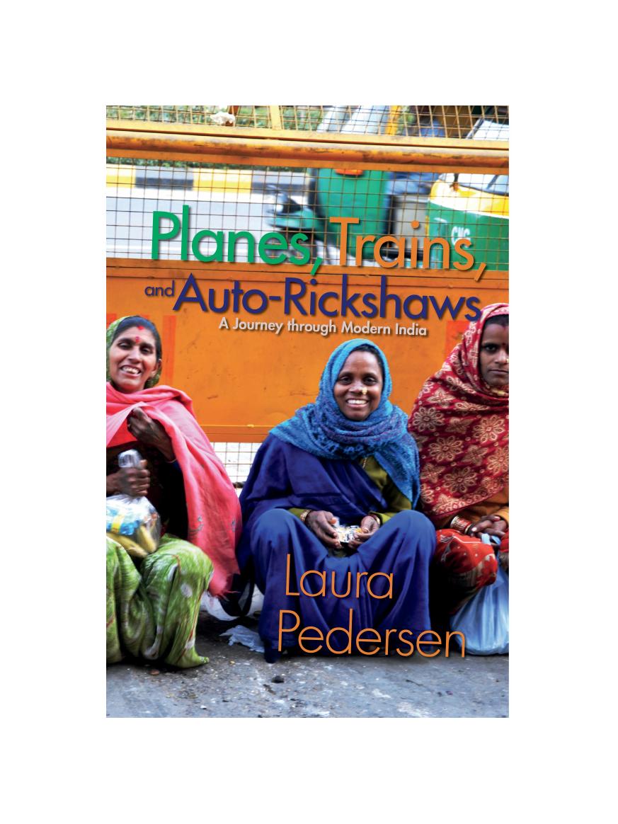 Planes, Trains, and Auto-Rickshaws: A Journey through Modern India by Laura Pedersen