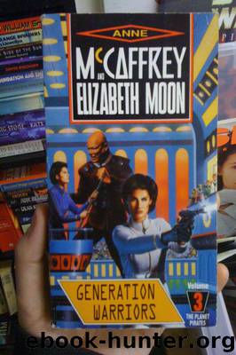 Planet Pirates 03 - Generation Warriors by McCaffrey Anne & Moon Elizabeth