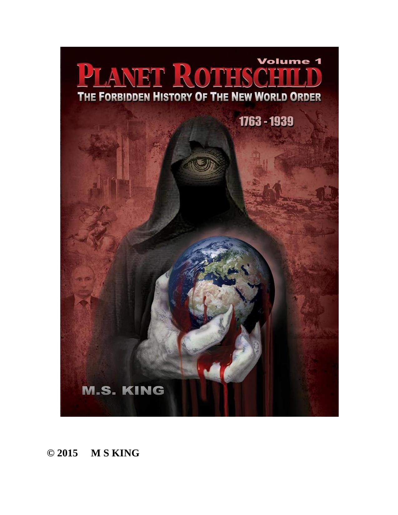 Planet Rothschild; The Forbidden History of the New World Order 1763-1939 (Part 1) by Owner