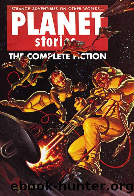 Planet Stories: The Complete Fiction by Various
