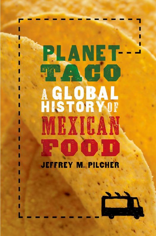 Planet Taco: A Global History of Mexican Food (Repost) by Unknow