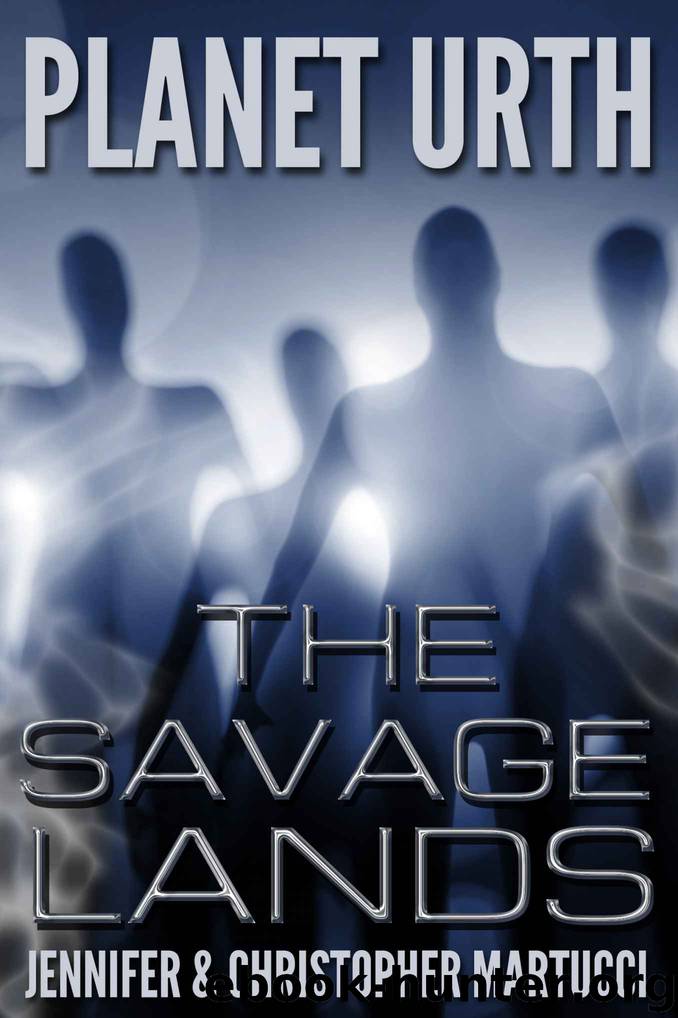 Planet Urth: The Savage Lands (Book 2) by Martucci Jennifer & Martucci Christopher