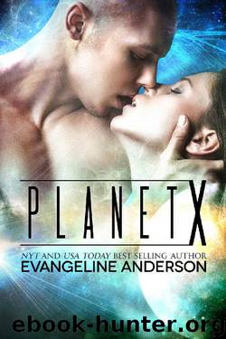 Planet X: (Alien Warrior Science Fiction Romance) by Evangeline Anderson
