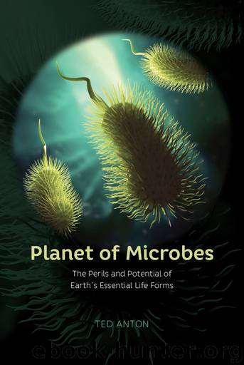 Planet of Microbes by Ted Anton