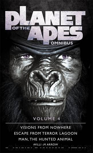 Planet of the Apes Omnibus 4 by William Arrow