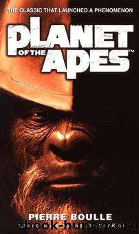 Planet of the Apes by Pierre Boulle; translated by Xan Fielding