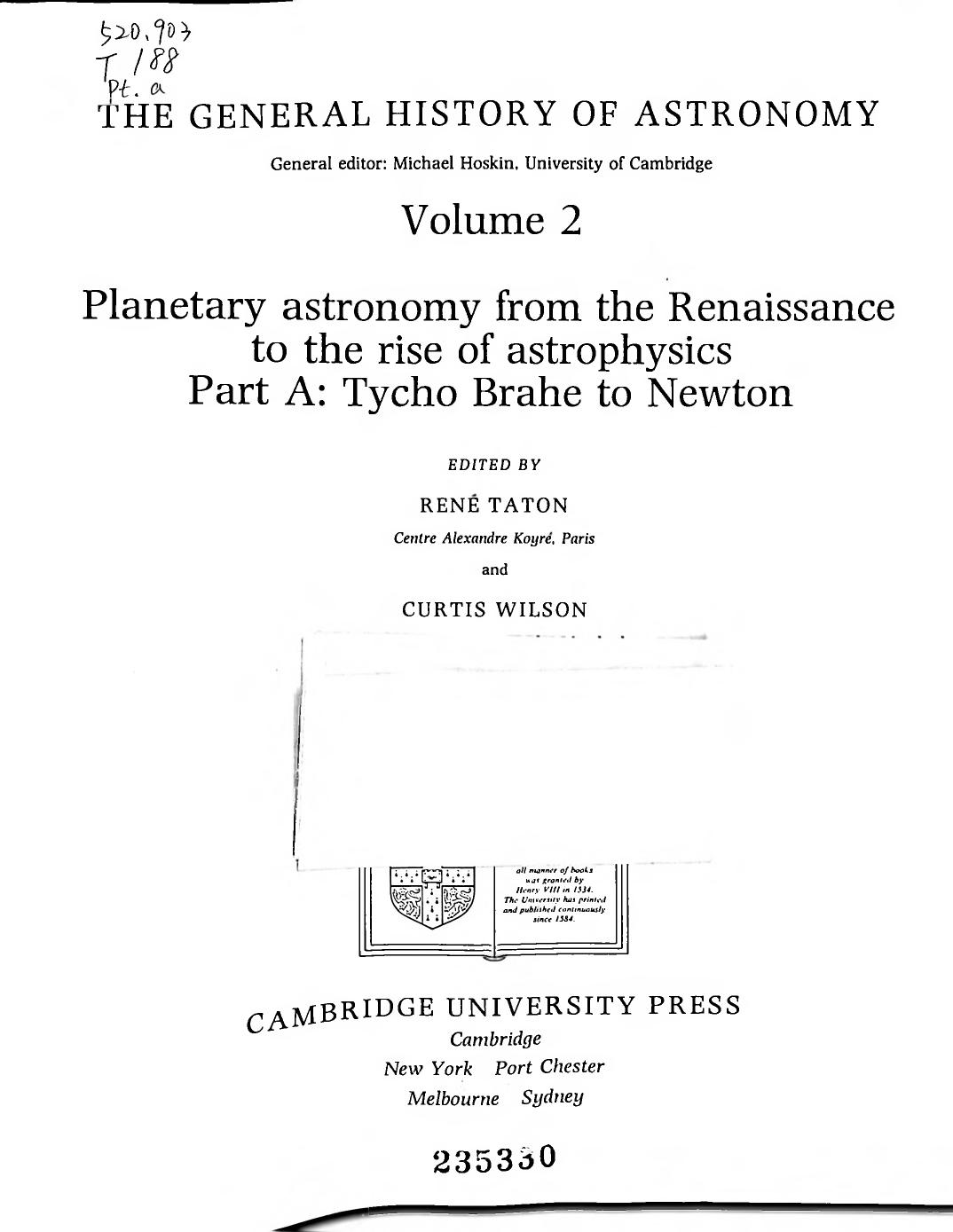 Planetary Astronomy from the Renaissance to the Rise of Astrophysics, Part A, Tycho Brahe to Newton (General History of Astronomy) by R. Taton (editor) C. Wilson (editor)