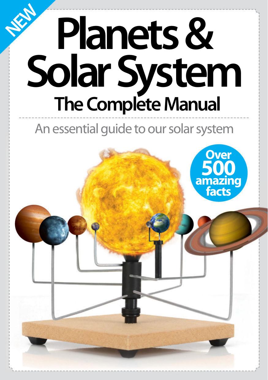 Planets and Solar System: The Complete Manual. An essential guide to our solar system by Various
