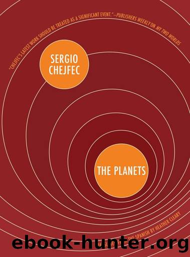 Planets by Sergio Chejfec