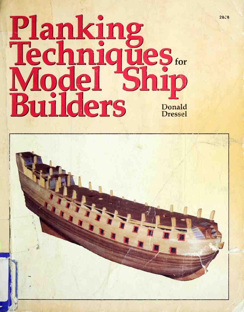 Planking techniques for model ship builders by Dressel Donald