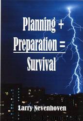 Planning + Preparation = Survival by Larry Nevenhoven