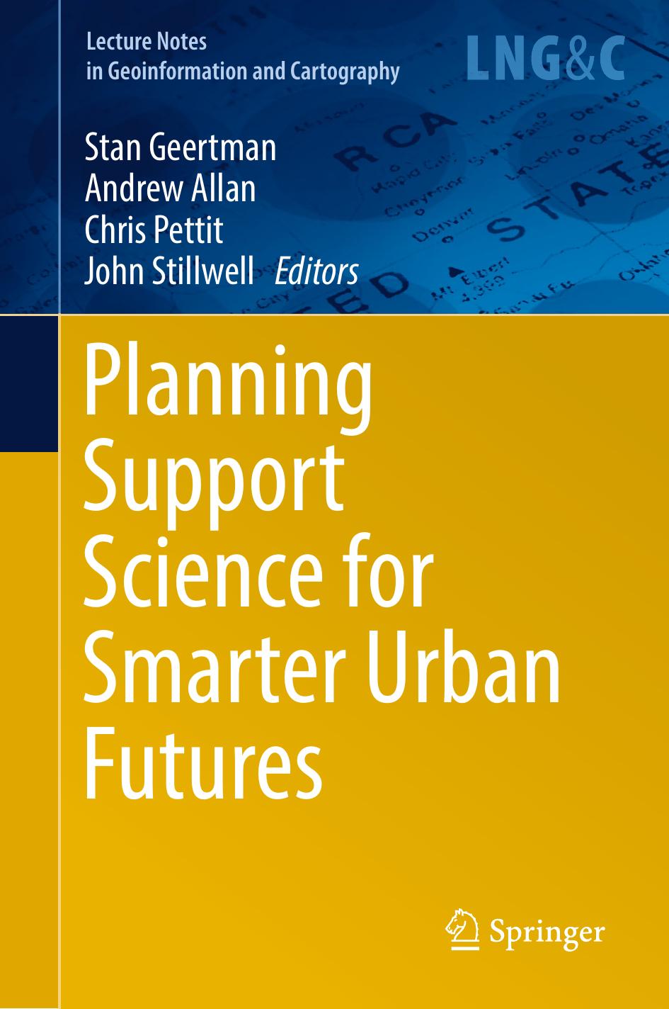 Planning Support Science for Smarter Urban Futures by Stan Geertman Andrew Allan Chris Pettit John Stillwell (eds.)