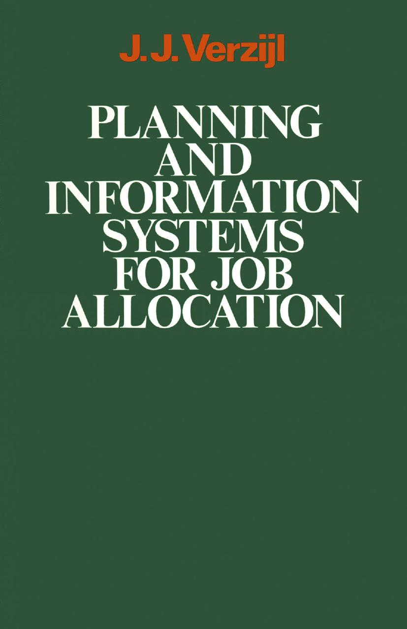 Planning and Information Systems for Job Allocation by J. J. Verzijl (auth.)