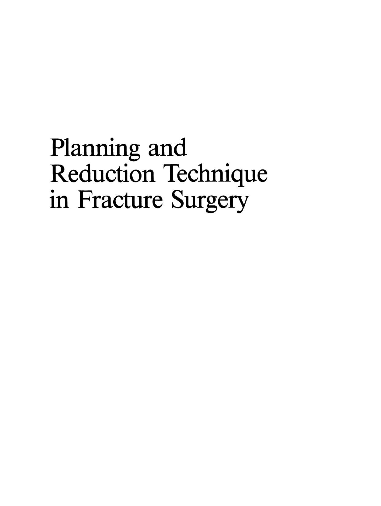 Planning and Reduction Technique in Fracture Surgery by Jeffrey Mast MD Roland Jakob MD Reinhold Ganz MD (auth.)