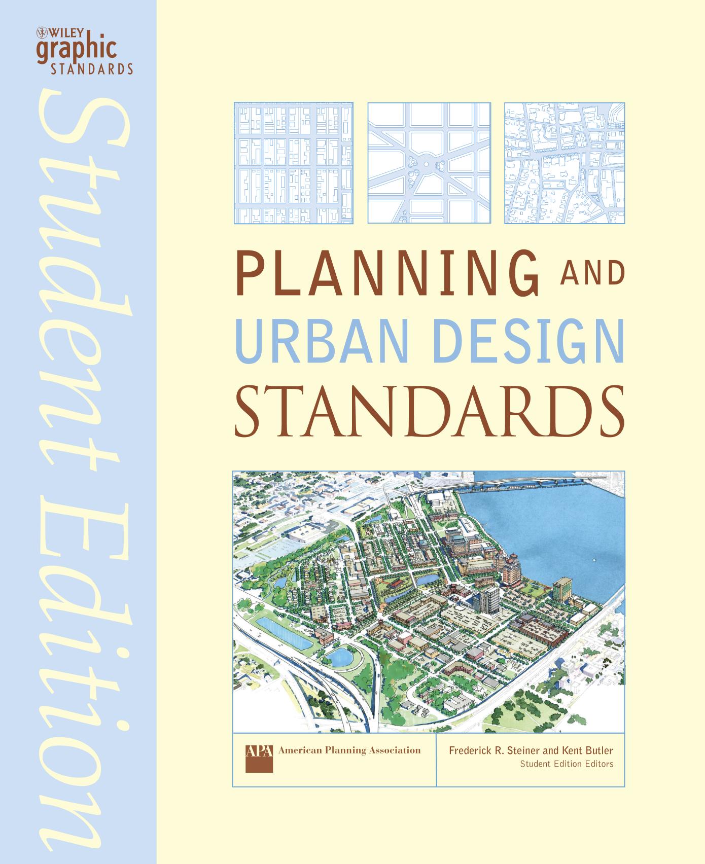 Planning and Urban Design Standards Student Edition Editors by Frederick R. Steiner Kent Butler