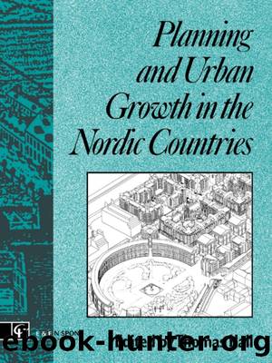 Planning and Urban Growth in the Nordic Countries by Thomas Hall