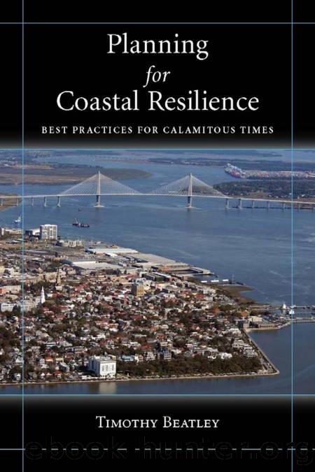 Planning for Coastal Resilience : Best Practices for Calamitous Times by Timothy Beatley