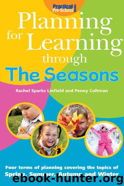 Planning for Learning through the Seasons by Rachel Sparks Linfield & Penny Coltman