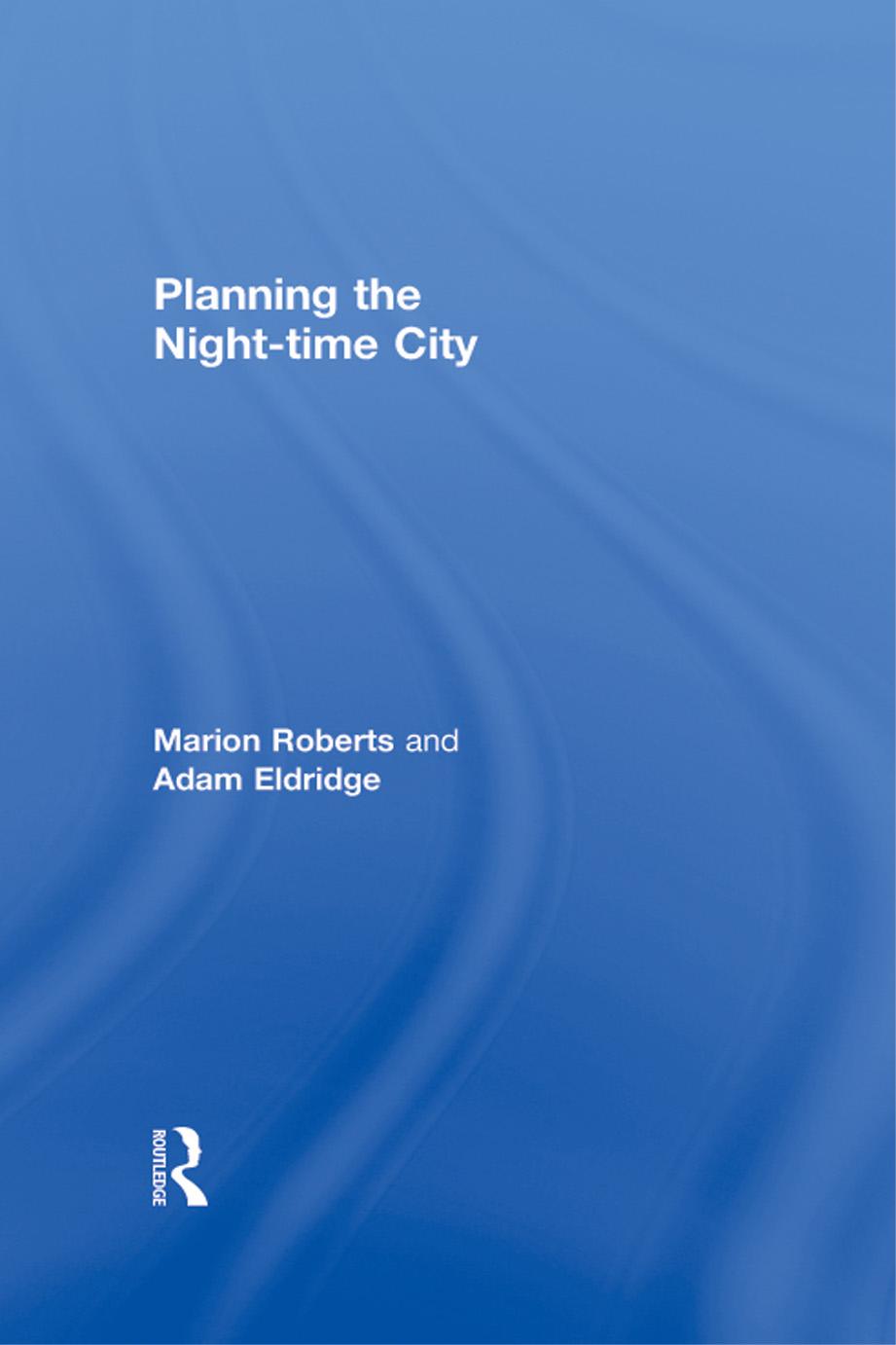 Planning the Night-time City by Marion Roberts Adam Eldridge