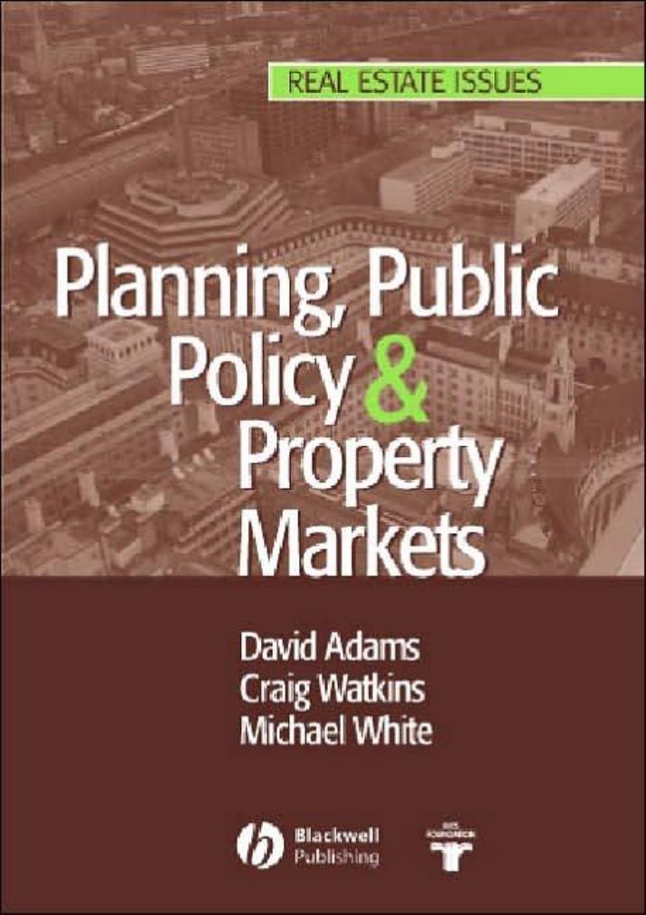 Planning, Public Policy and Property Markets (Real Estate Issues) by David Adams Craig Watkins Michael White