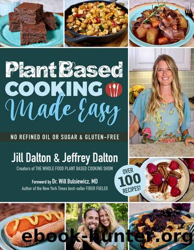 Plant Based Cooking Made Easy by Jill Dalton & Jeffrey Dalton