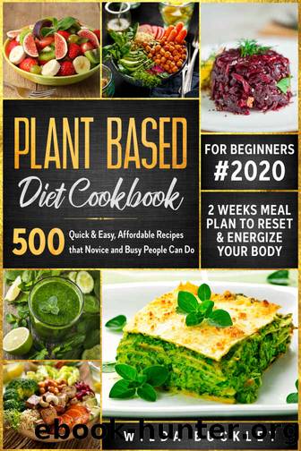 Plant Based Diet Cookbook for Beginners by Buckley Wilda