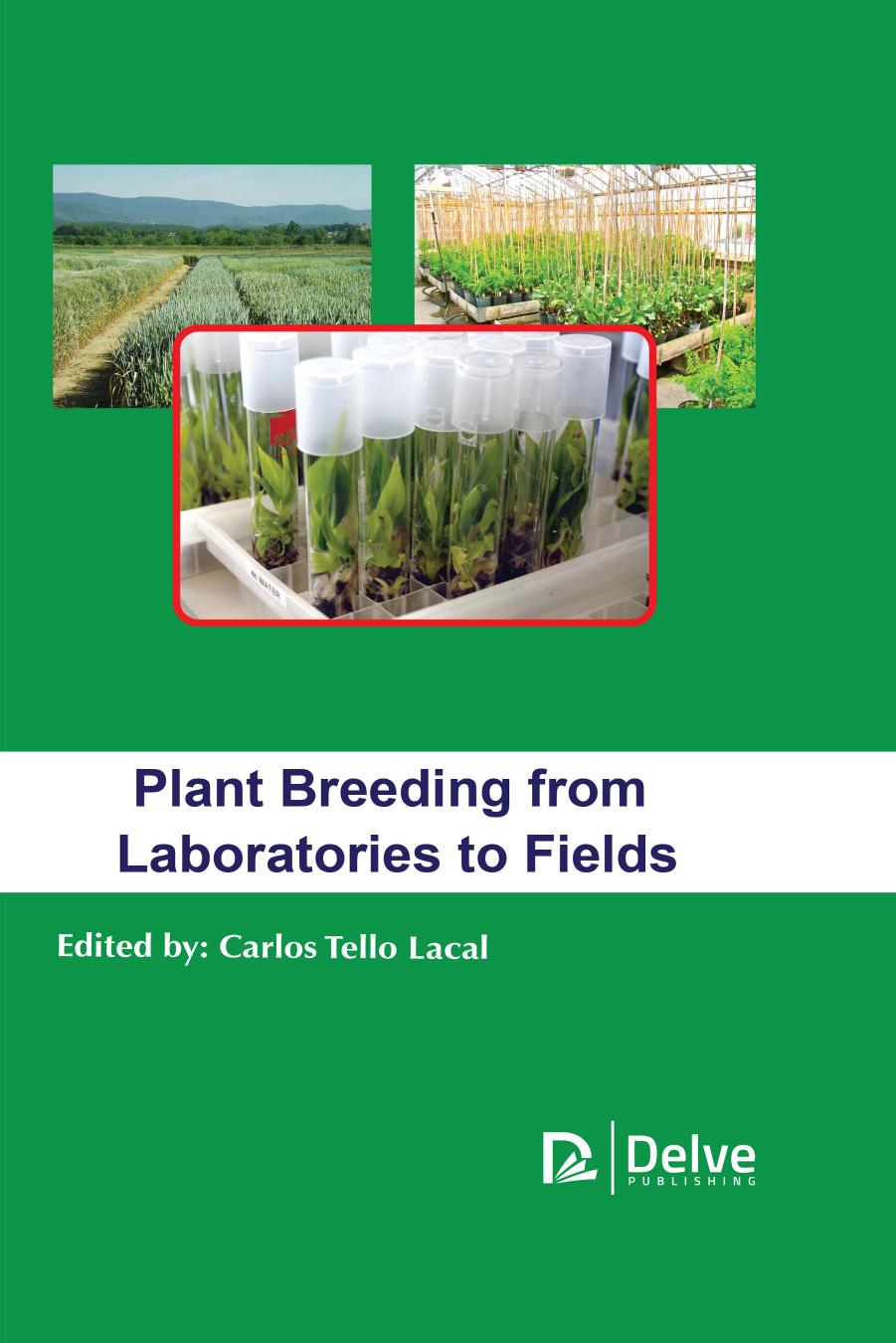 Plant Breeding From Laboratories to Fields by Carlos Tello Lacal;