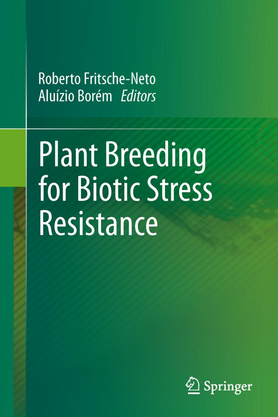 Plant Breeding for Biotic Stress Resistance by Aluízio Borém Roberto Fritsche-Neto (auth.) Roberto Fritsche-Neto Aluízio Borém (eds.)