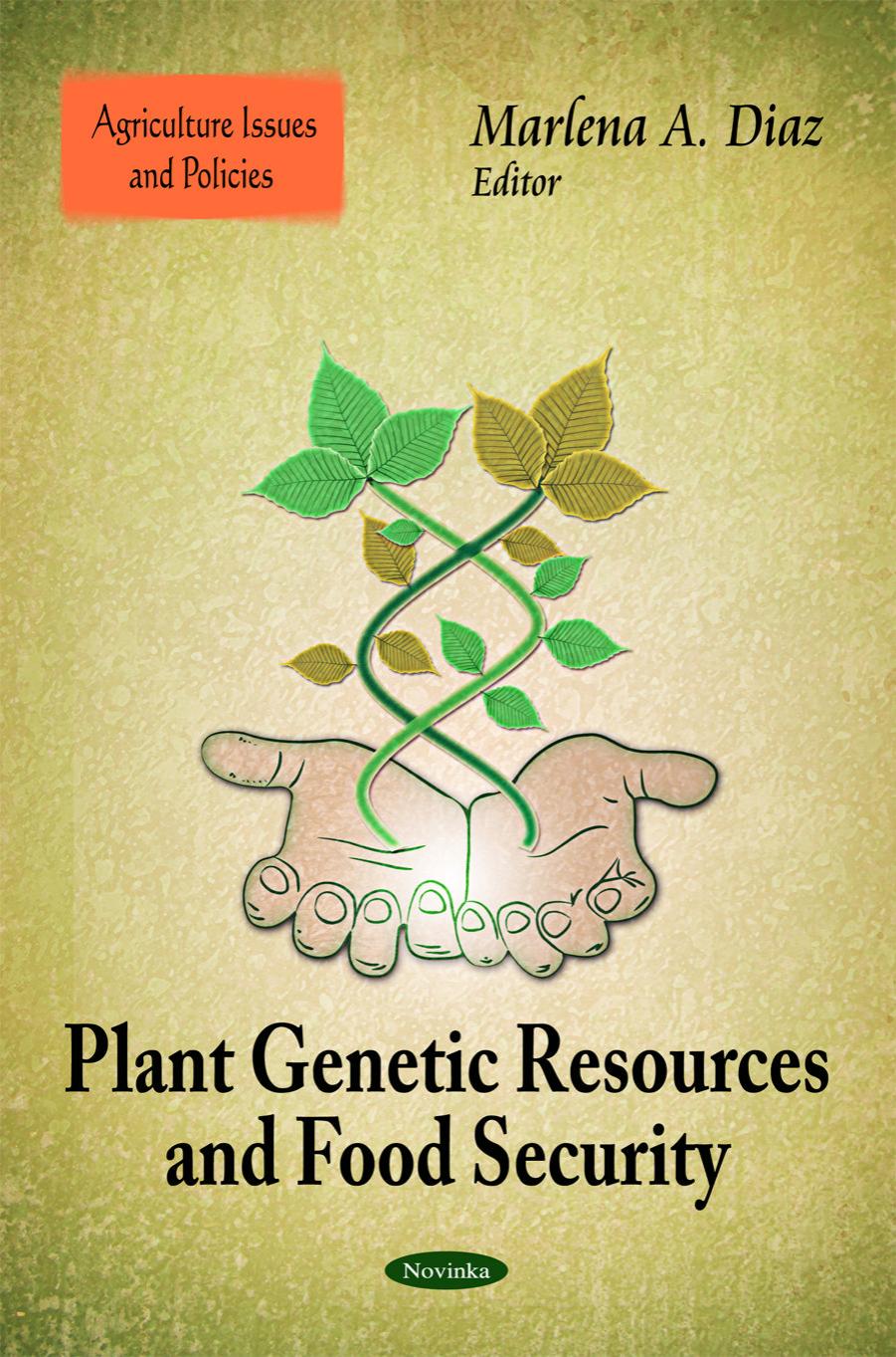 Plant Genetic Resources and Food Security (Agriculture Issues and Policies) by Marlena A. Diaz