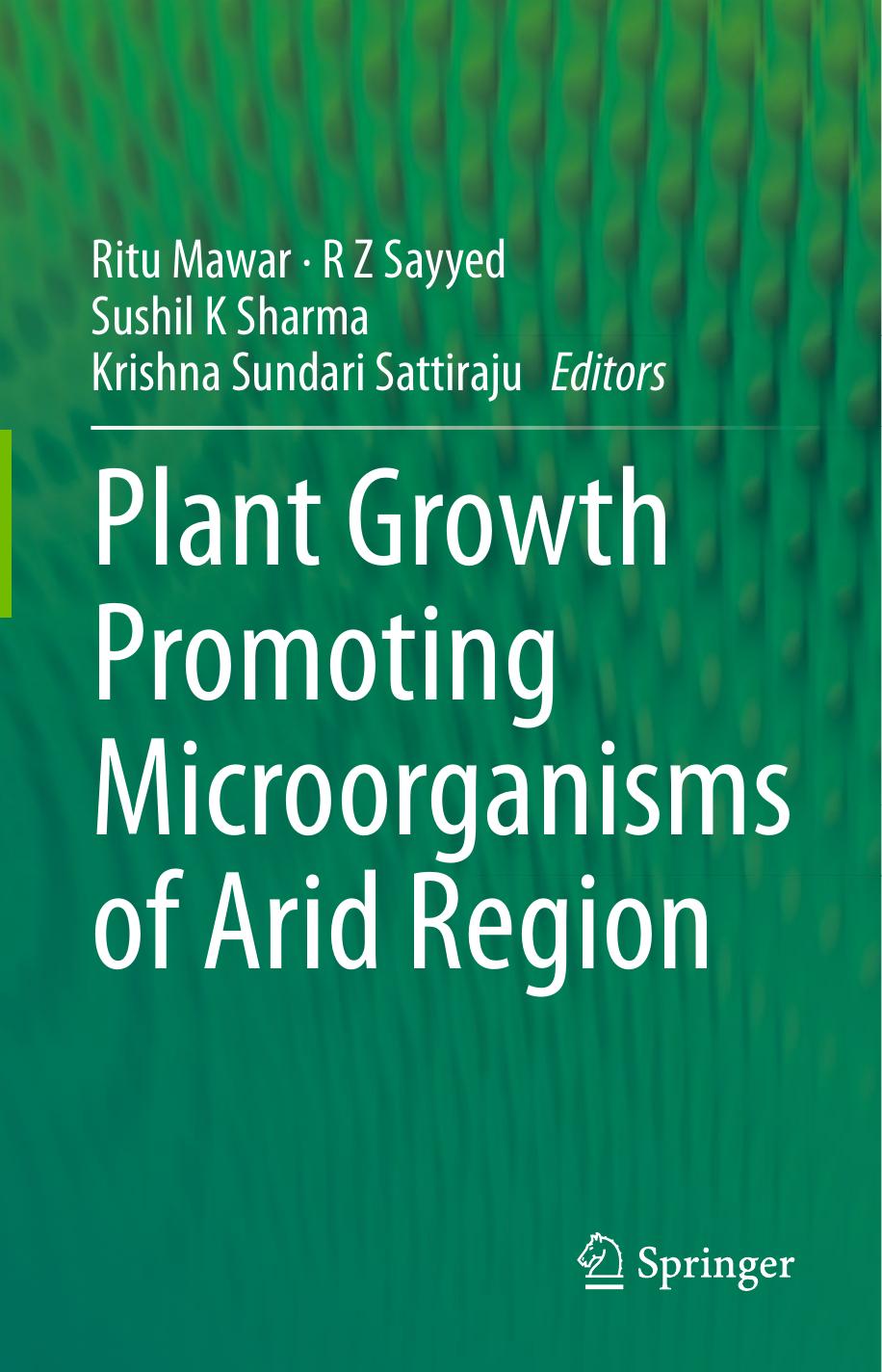Plant Growth Promoting Microorganisms of Arid Region by Ritu Mawar R. Z. Sayyed Sushil K. Sharma Krishna Sundari Sattiraju