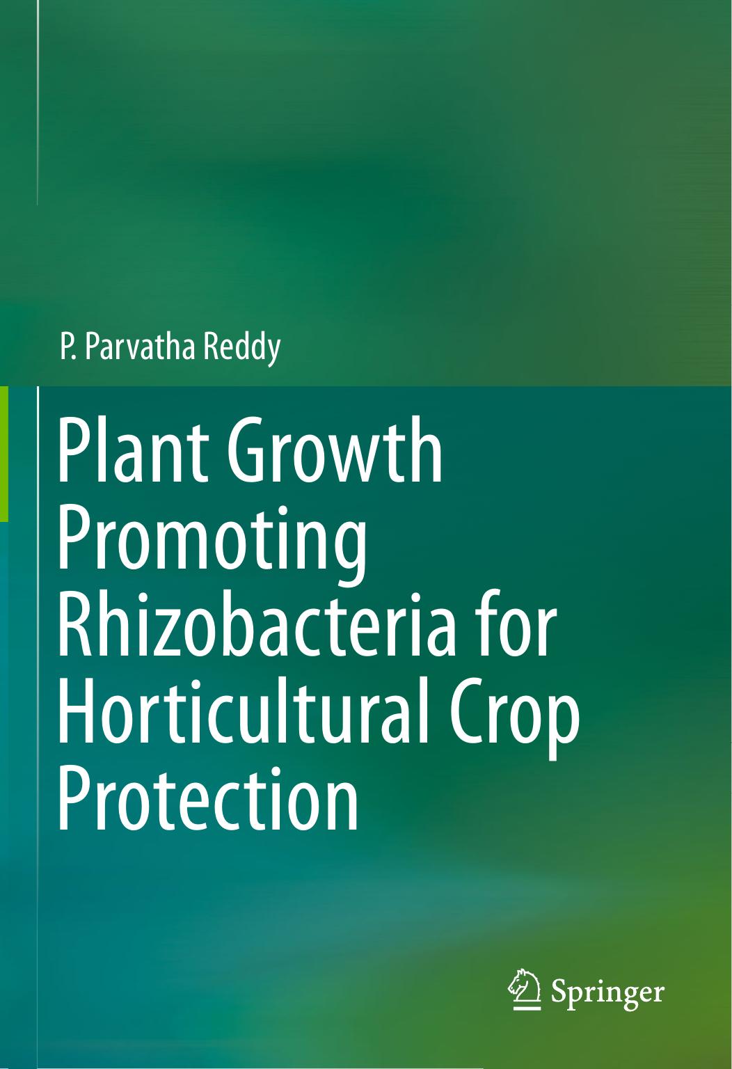 Plant Growth Promoting Rhizobacteria for Horticultural Crop Protection by Unknow
