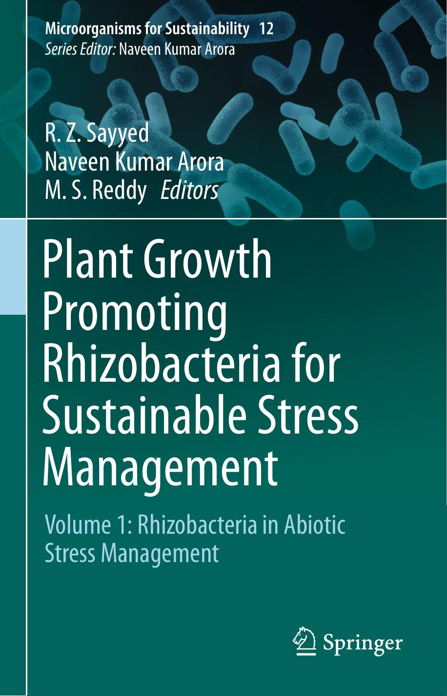 Plant Growth Promoting Rhizobacteria for Sustainable Stress Management : Volume 1: Rhizobacteria in Abiotic Stress Management by R. Z. Sayyed Naveen Kumar Arora M. S. Reddy
