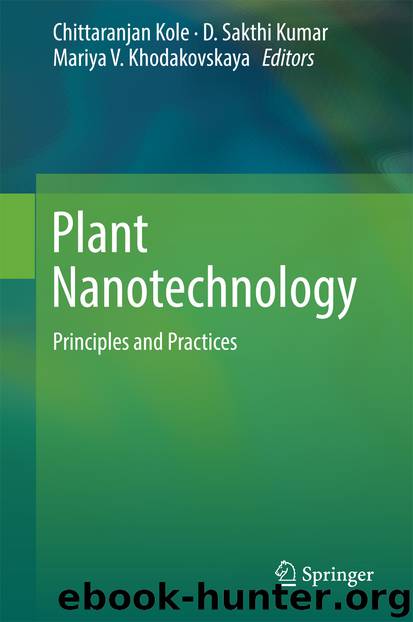 Plant Nanotechnology by Chittaranjan Kole D. Sakthi Kumar & Mariya V. Khodakovskaya