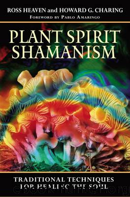 Plant Spirit Shamanism by Ross Heaven
