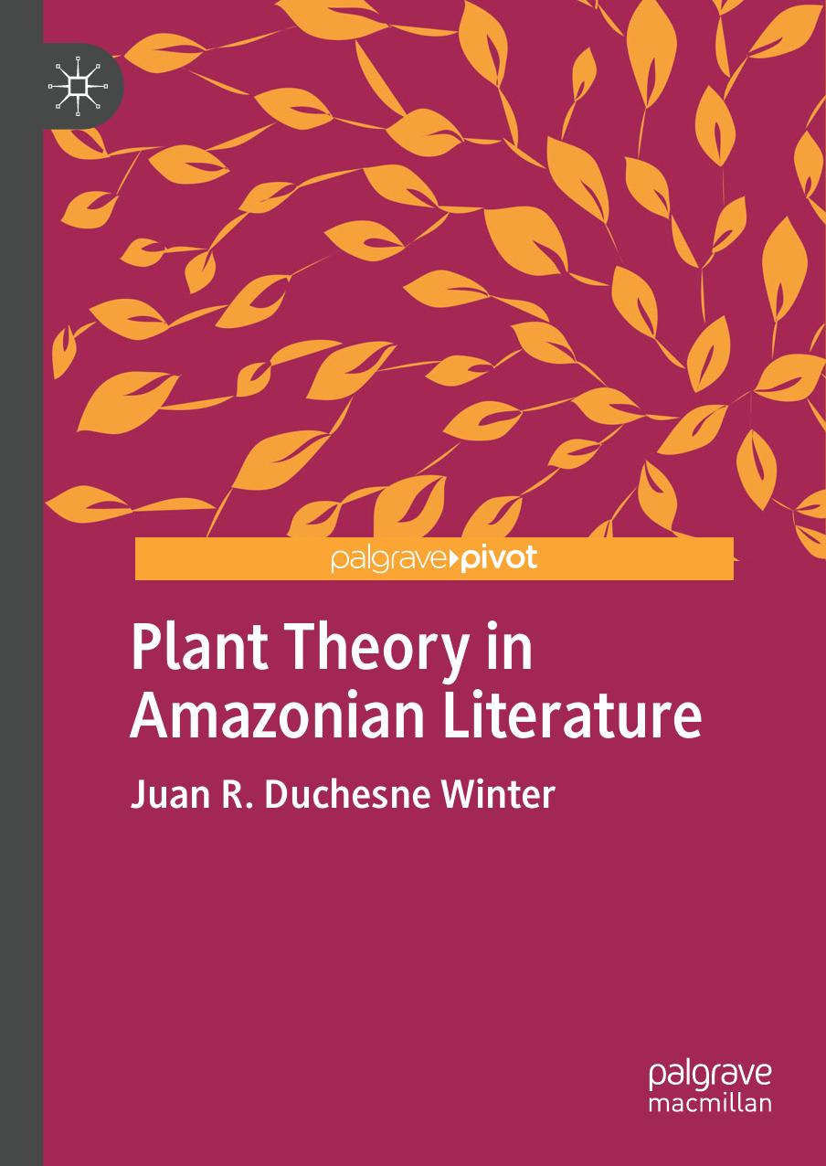 Plant Theory in Amazonian Literature by Juan R. Duchesne Winter