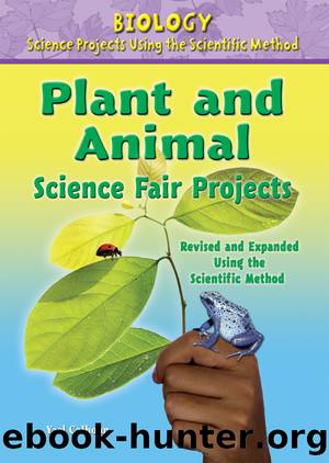 Plant and Animal Science Fair Projects, Revised and Expanded Using the Scientific Method by Yael Calhoun