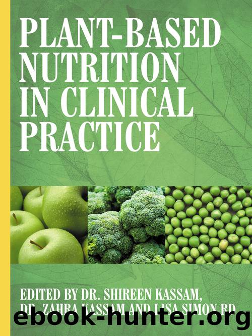 Plant-Based Nutrition in Clinical Practice by Kassam Shireen;Kassam Zahra;Simon Lisa;