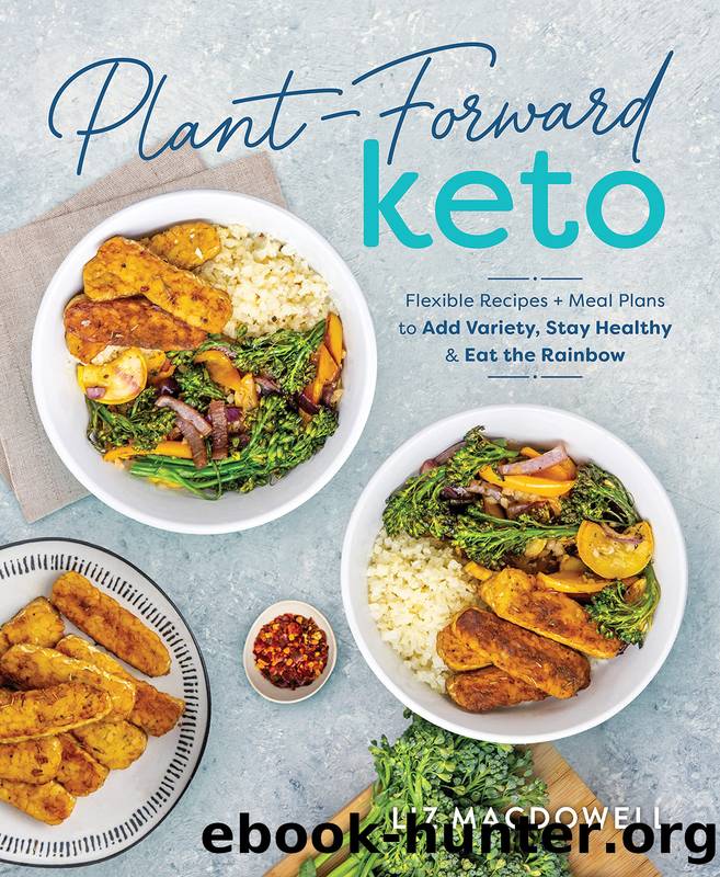 Plant-Forward Keto by Liz MacDowell