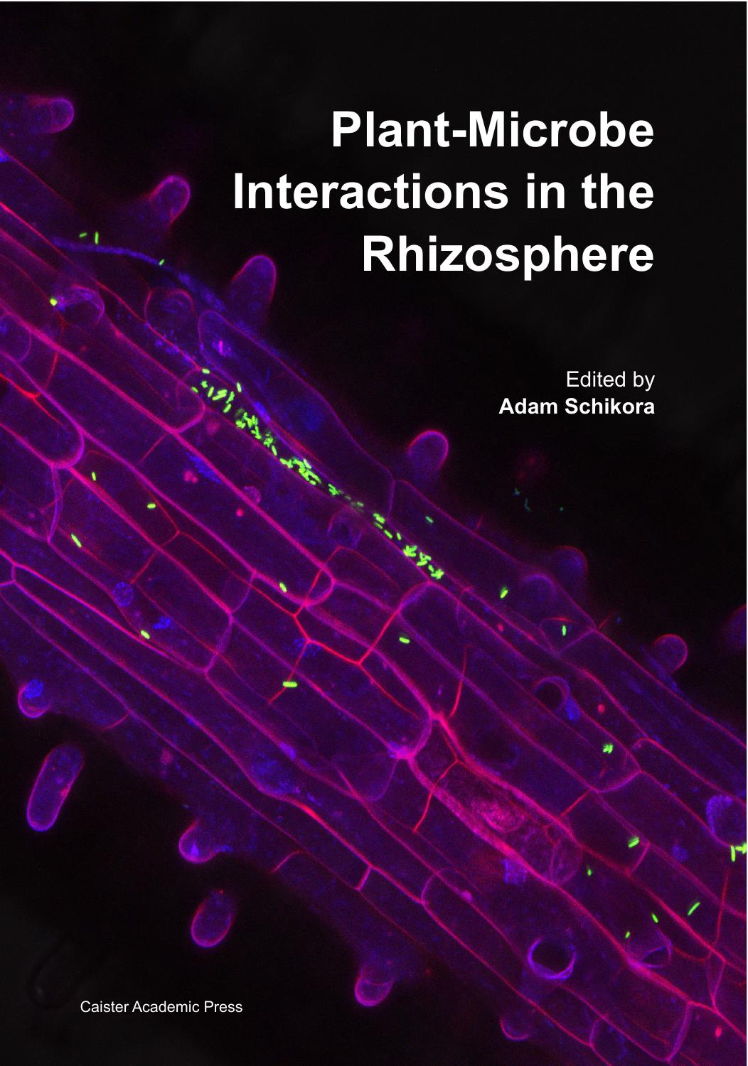 Plant-Microbe Interactions in the Rhizosphere by Adam Schikora