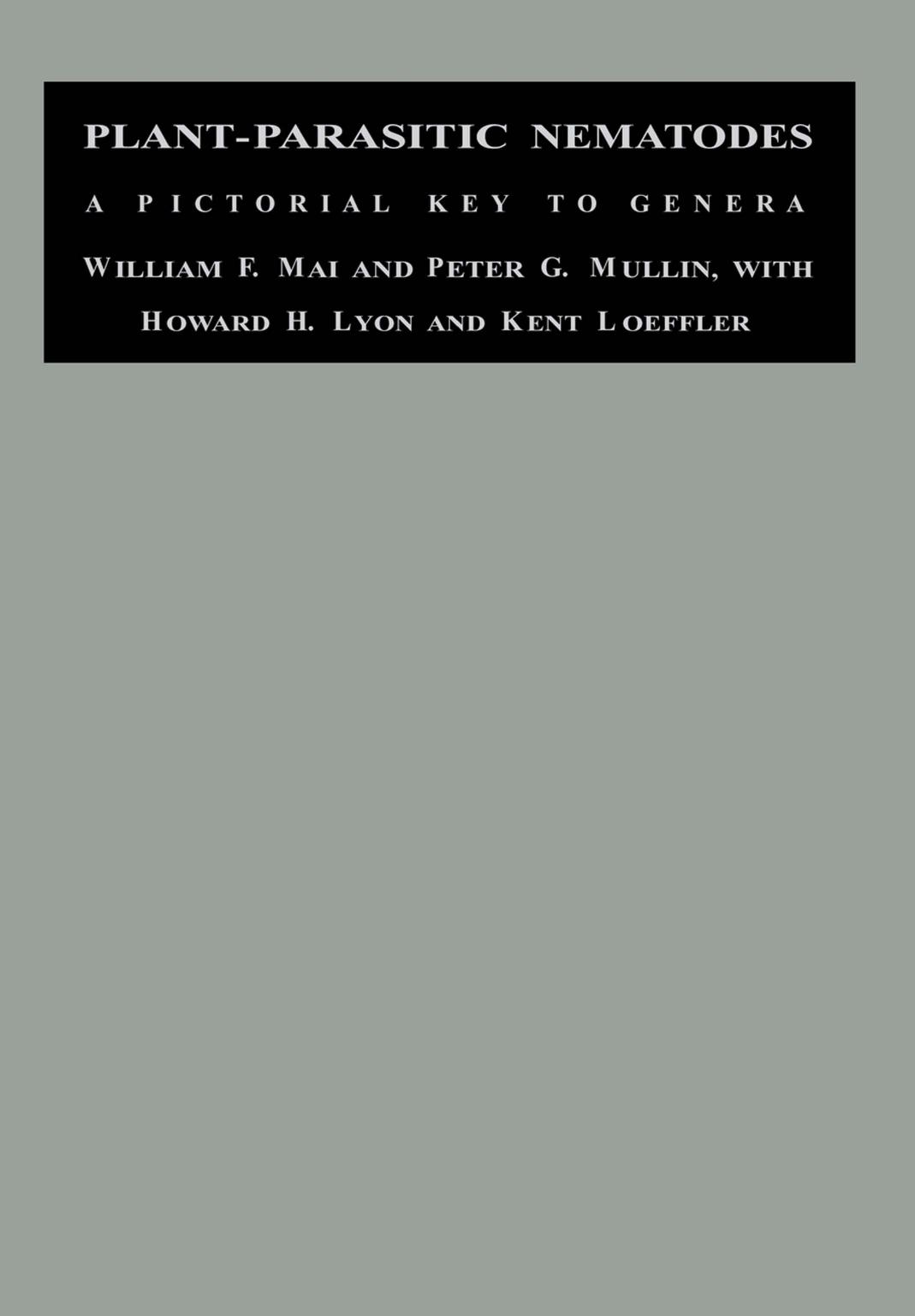 Plant-Parasitic Nematodes: A Pictorial Key to Genera by William Mai