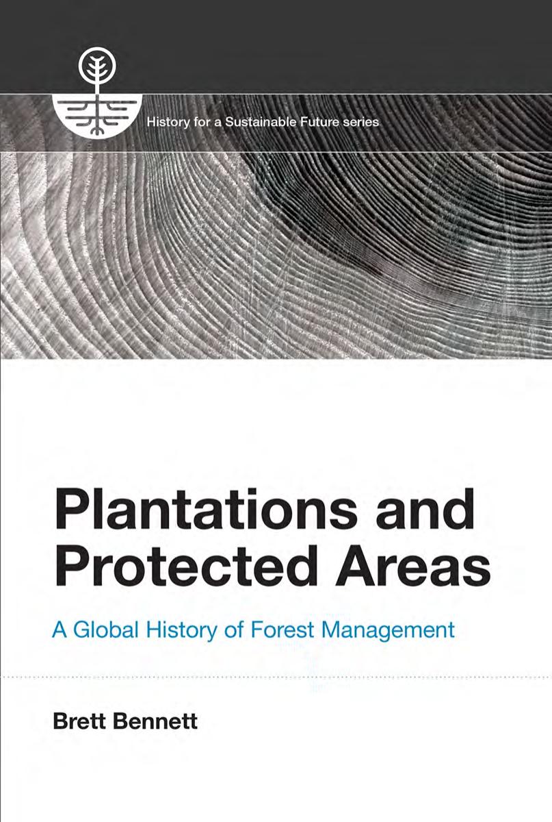 Plantations and protected areas: a global history of forest management by Bennett Brett M