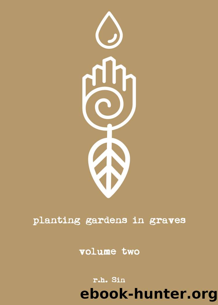 Planting Gardens in Graves II by r.h. Sin