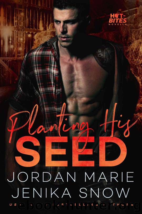 Planting His Seed (Hot-Bites Novella) by Jenika Snow & Jordan Marie